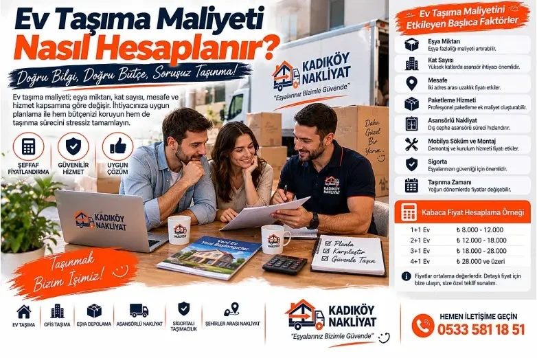 Evden Eve Nakliyat Fiyatları Hesaplama Güncel 2026